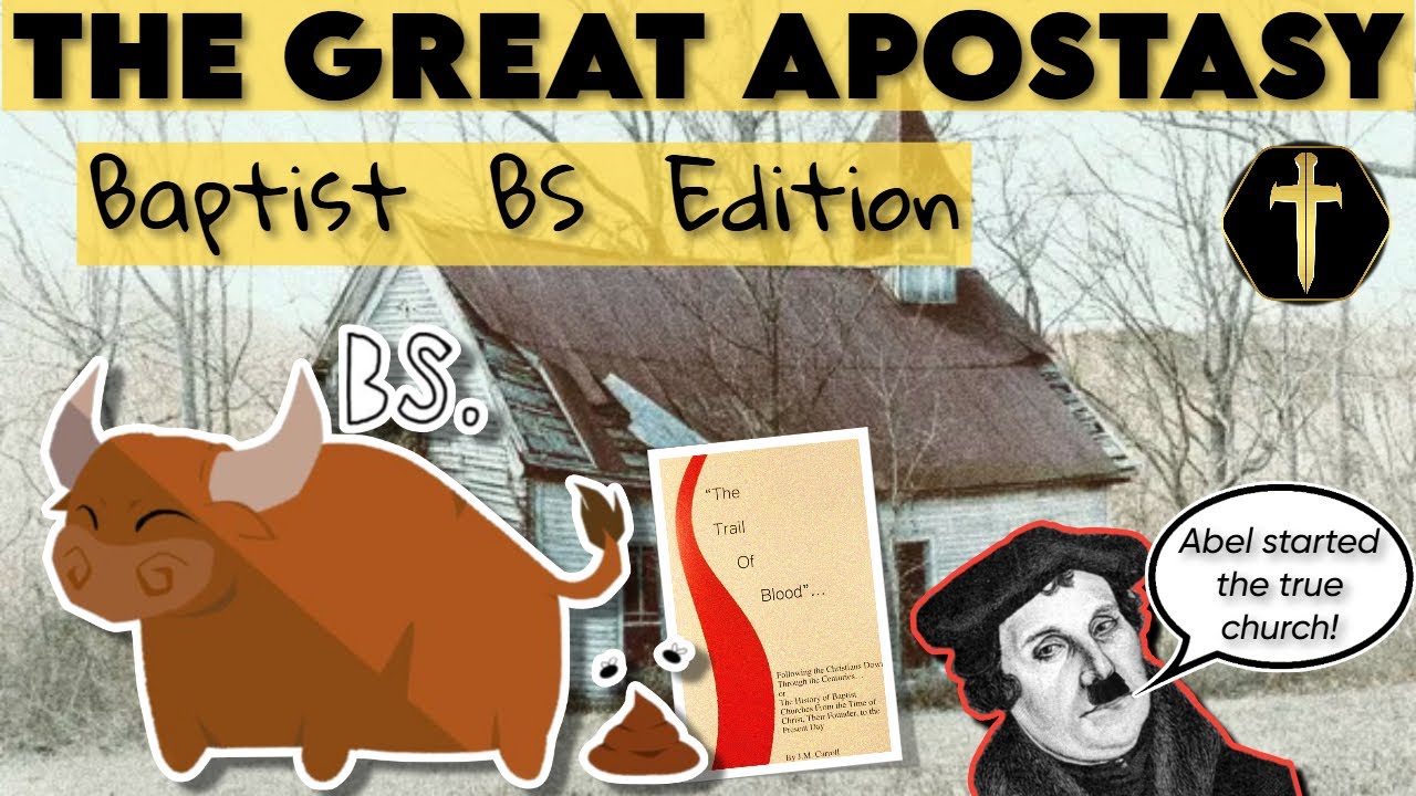 The Great Apostasy and Trail of Blood - Baptist BS Edition. pt1