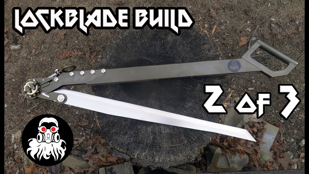 Lockblade Build Part 2 of 3.