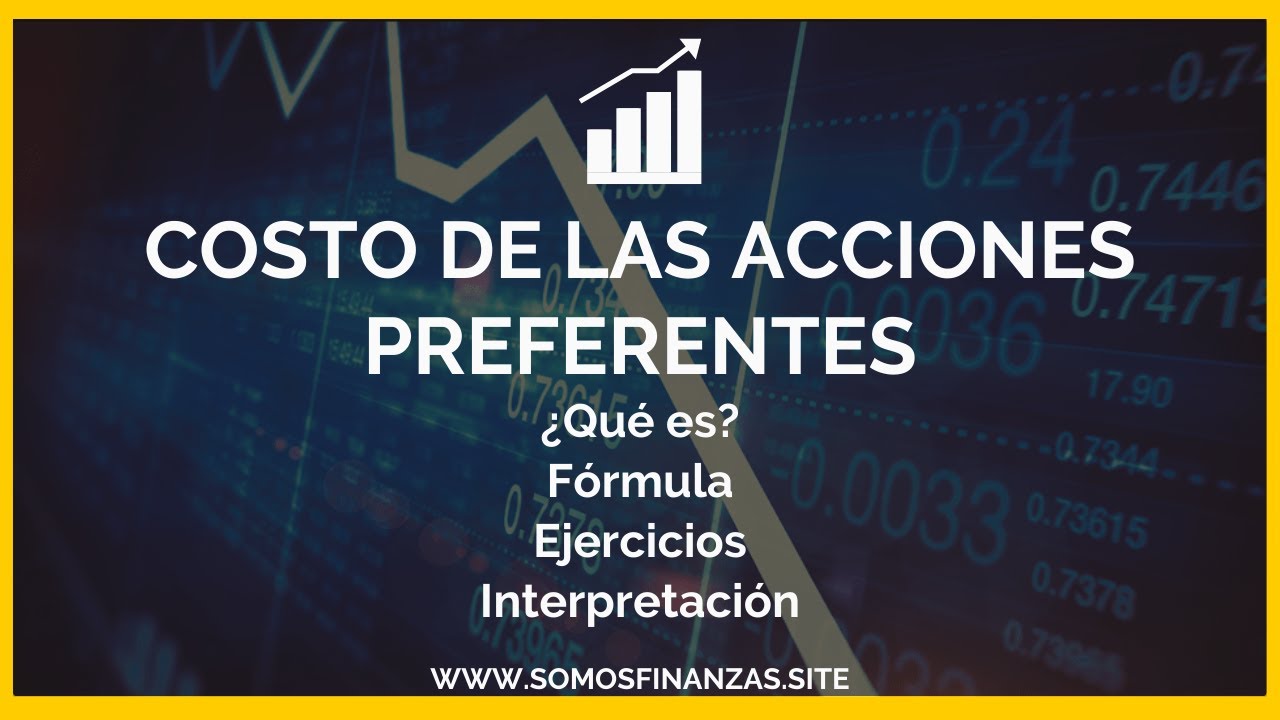 Costo de las Acciones Preferentes ► ¿Qué es?, ¿Cómo calcular? y Ejercicios Resueltos