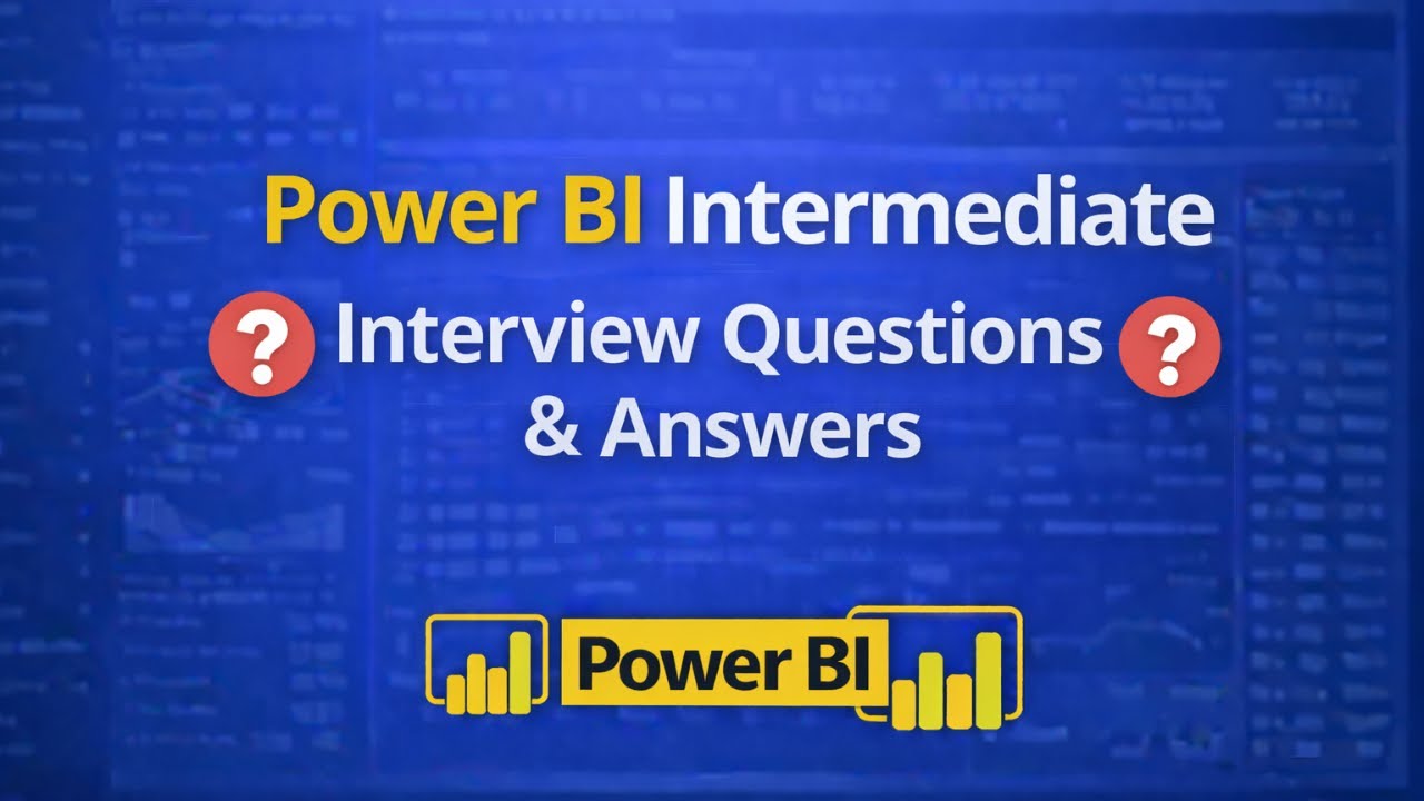 Power BI Intermediate Interview Questions & Answers | Power BI Interview Preparation