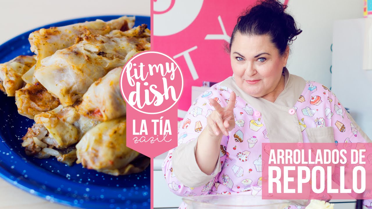 Arrollados de Repollo // ¡Feliz Cumpleaños, Tía Zazil! // Fit My Dish