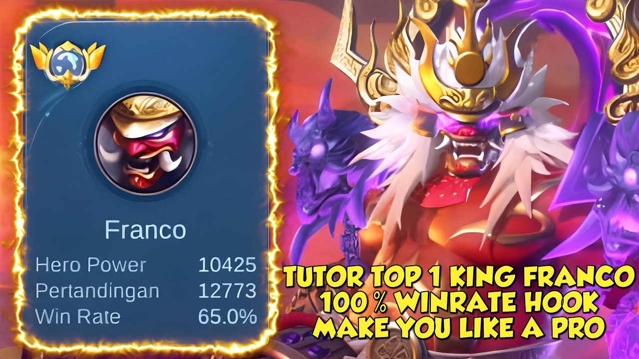 Toturial from Top 1 King Franco 100% Winrate Hook ,Makes You PRO Playing Franco - Mobile Legends