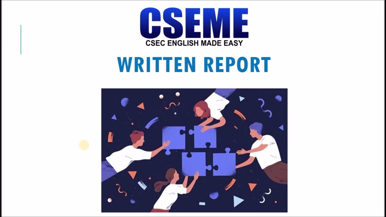 The Written Report  - CSEC English A and B SBA - Lesson 8