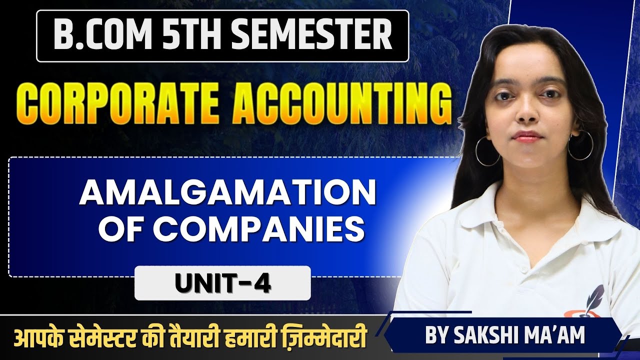 Amalgamation Of Companies | Corporate Accounting | B.Com 5th Semester | Paper I EXAM I Unit-4
