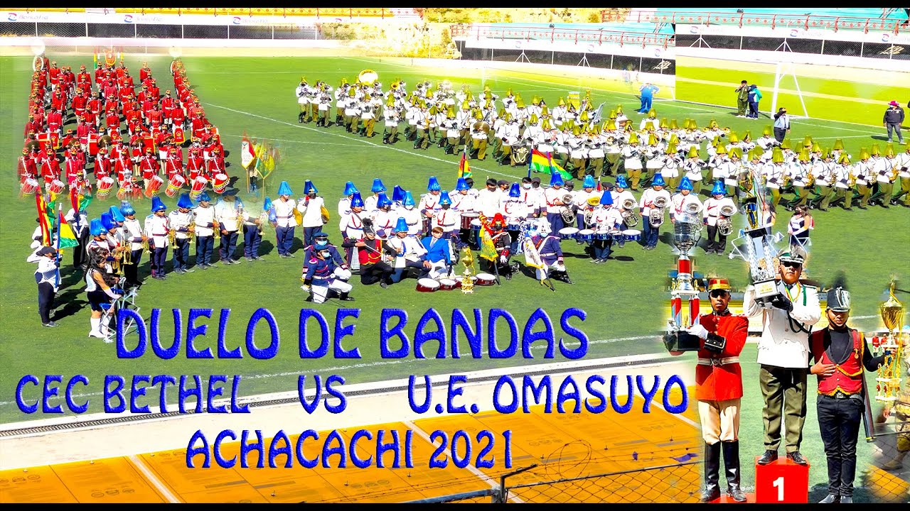 Duelo de Bandas CEC Bethel Vs. U.E. Omasuyo - Primer Concurso de Bandas Estudiantiles Achacachi 2021