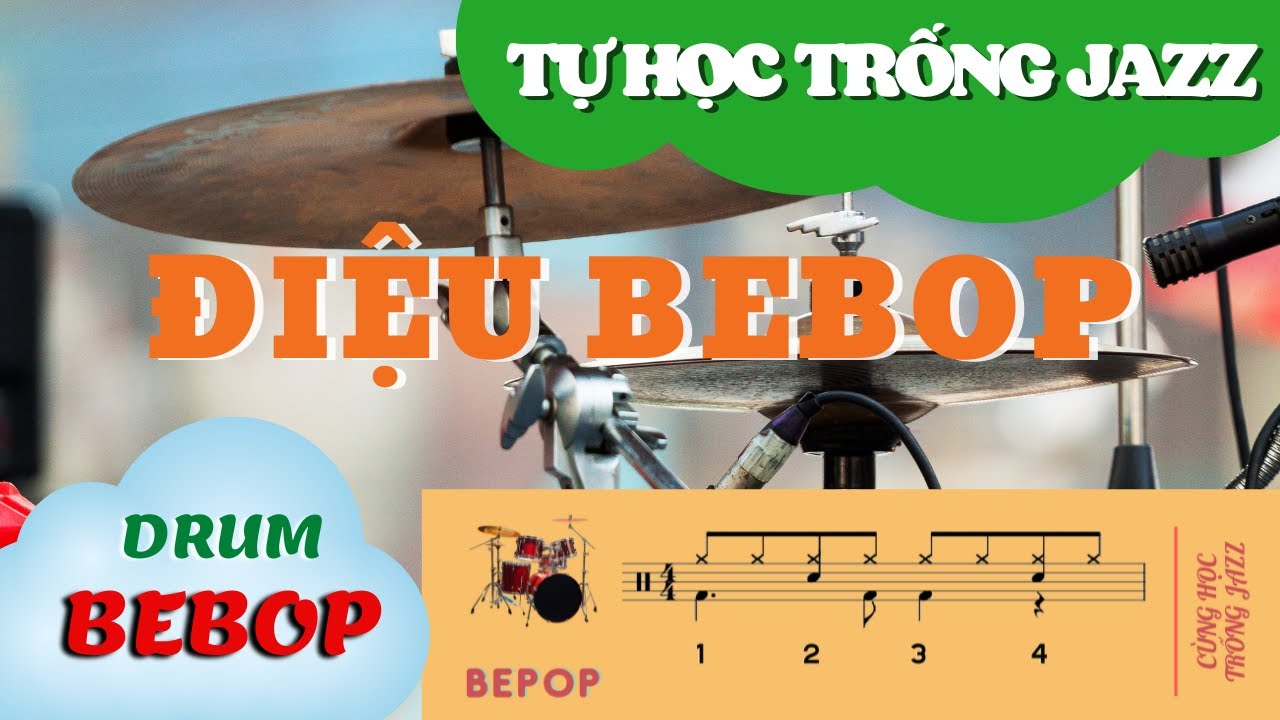 HƯỚNG DẪN TRỐNG JAZZ ĐIỆU BEBOP | CÙNG HỌC TRỐNG JAZZ