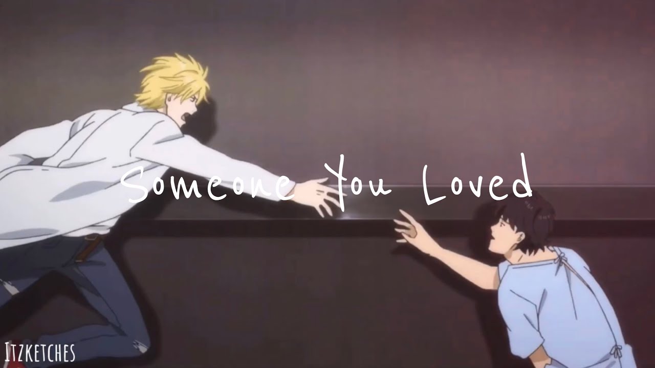 『AMV』- Someone You Loved [ Banana Fish ]