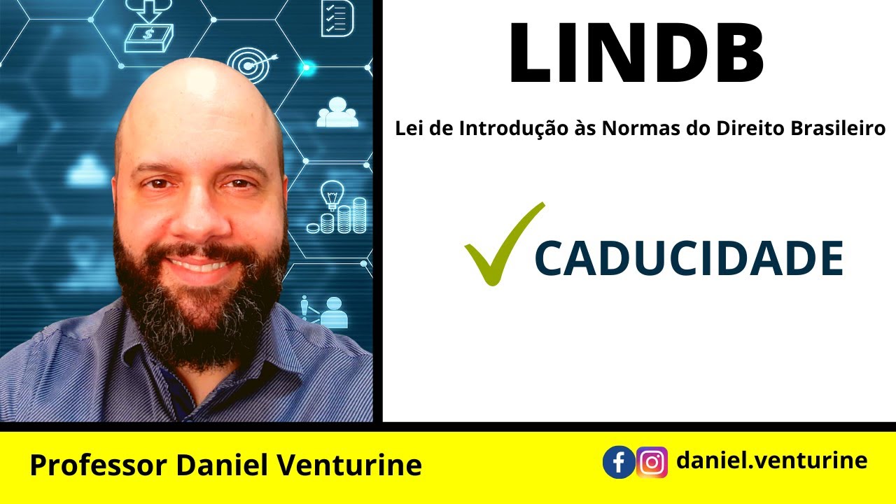LINDB - Caducidade - Professor Daniel Venturine