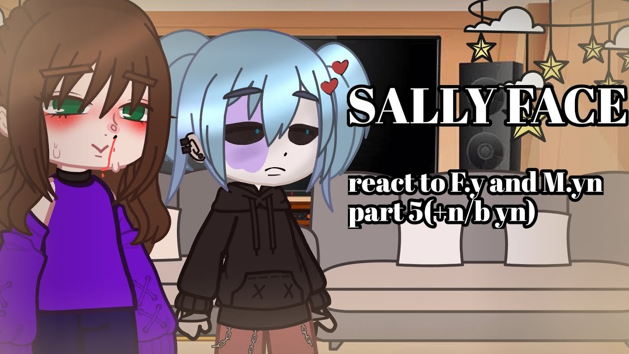 sally face react to F.yn and M.yn part 5(+n/byn)