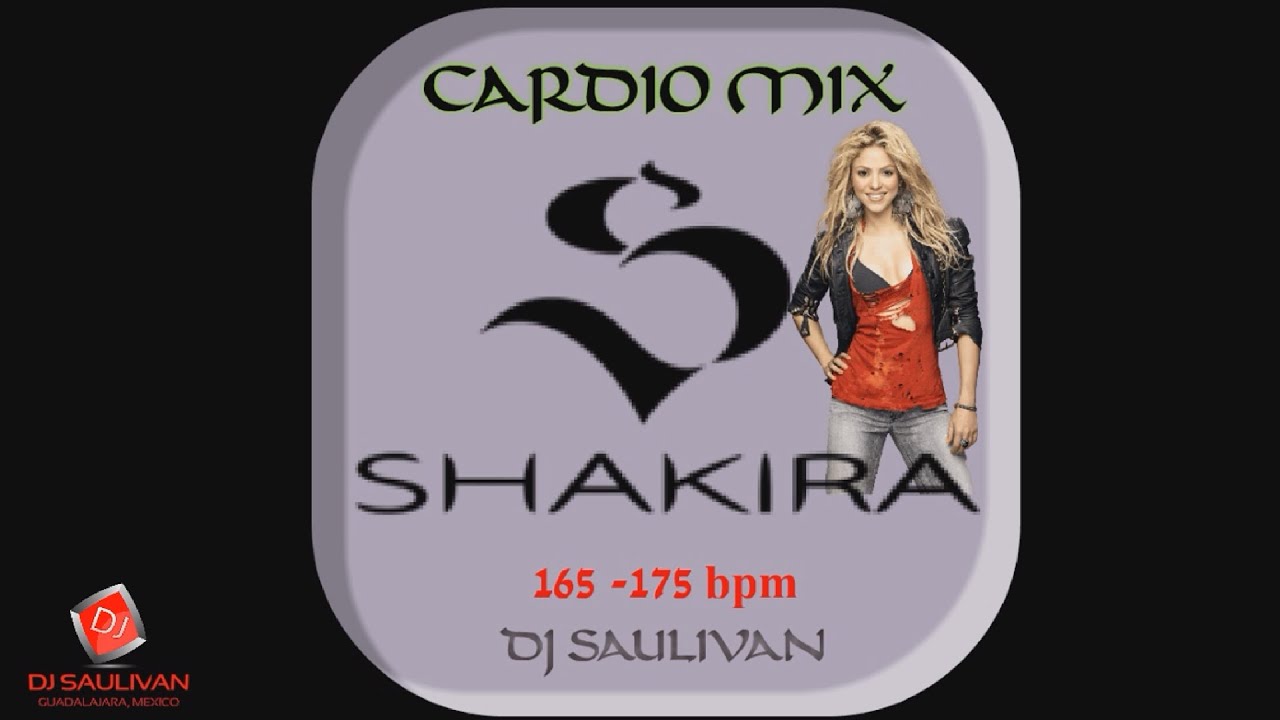 SHAKIRA CARDIO MIX DEMO @djsaulivan