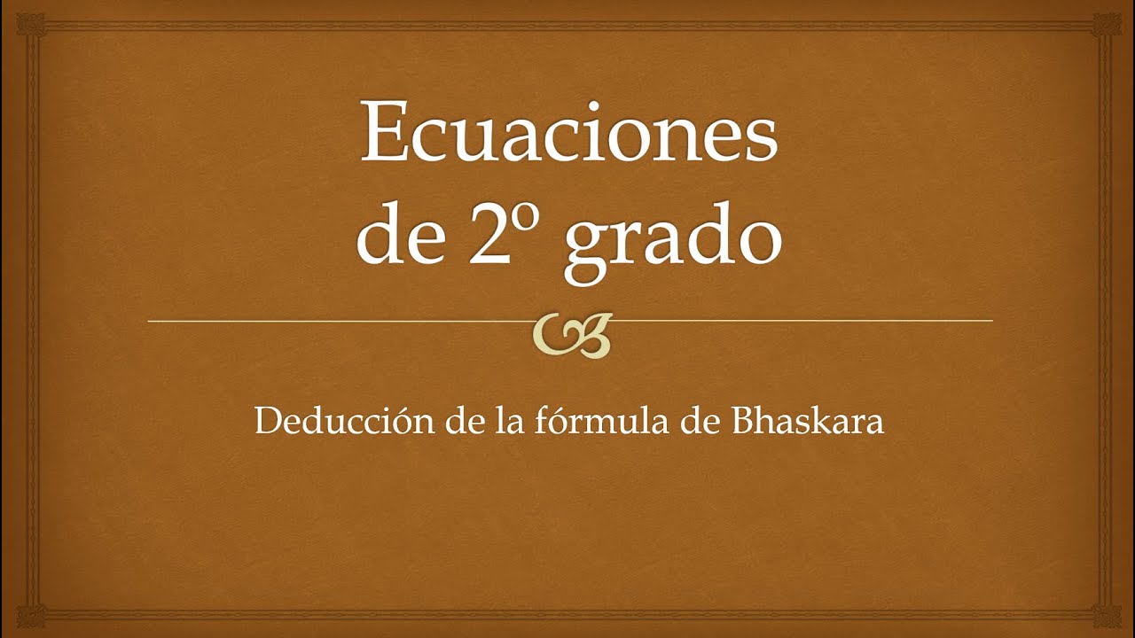 Deducci&oacute;n de la f&oacute;rmula de Bhaskara