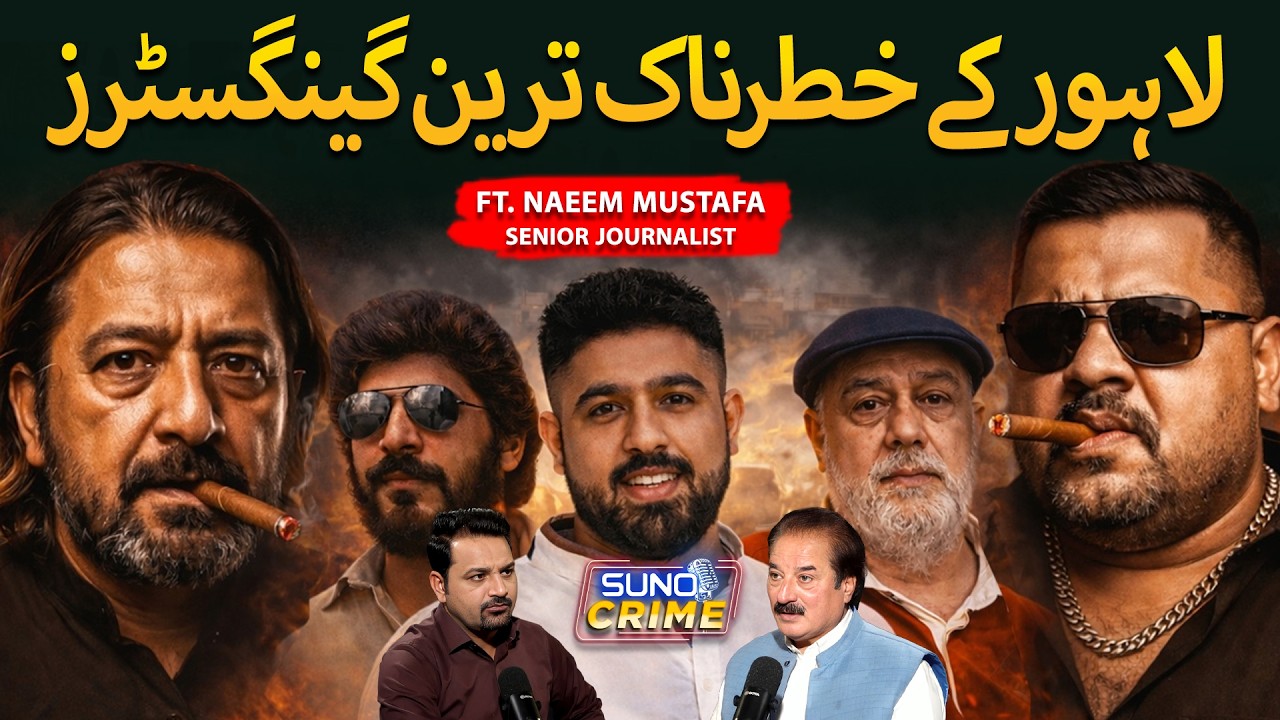 Most Notorious Gangsters of Lahore | Untold Crime Stories | ft. Naeem Mustafa