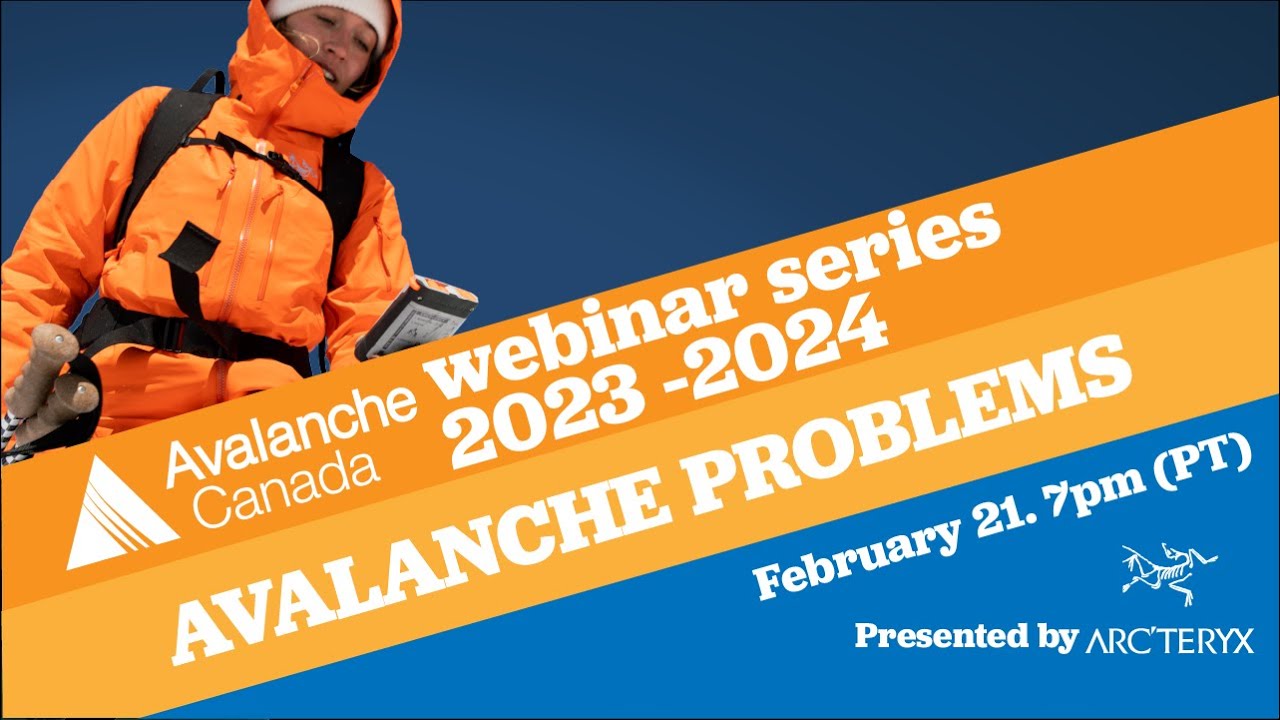 AvCan Webinar 21 Feb 2024 - Avalanche Problems