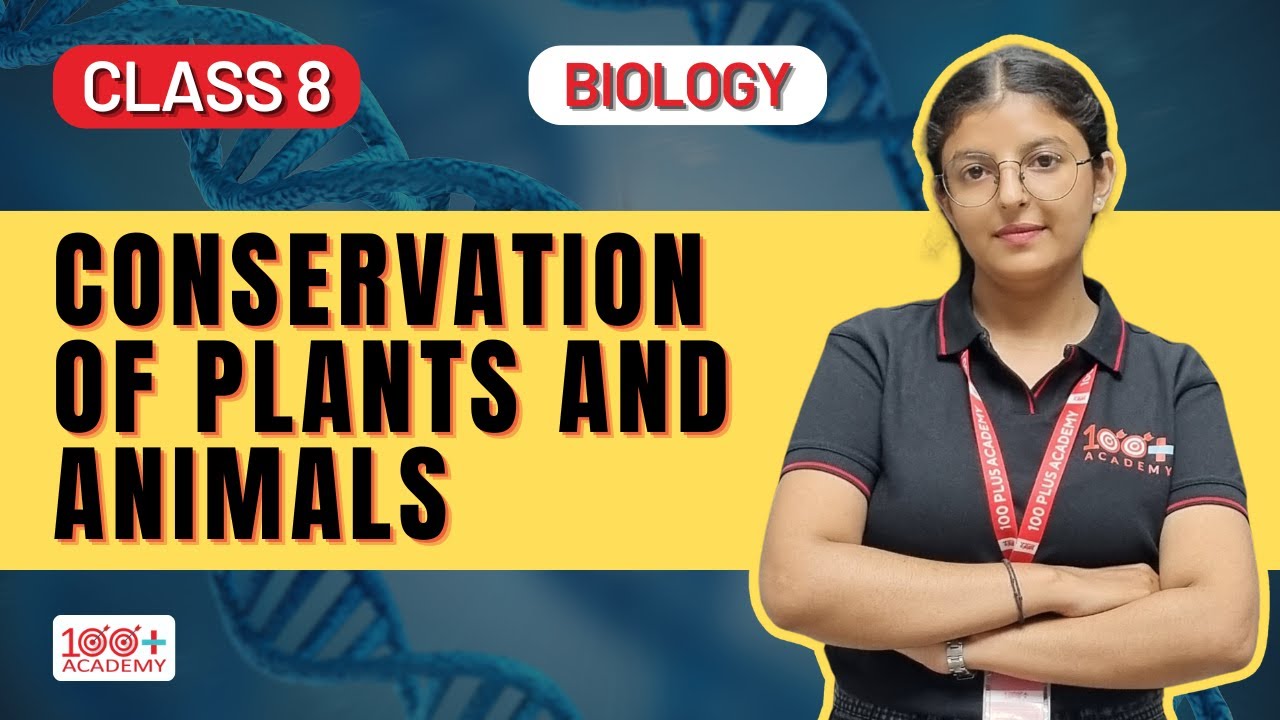 Conservation of plants and animals for class 8 | Science Biodiversity & Conservation | 100+ Academy
