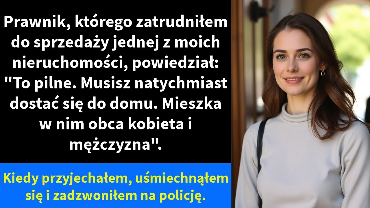 Prawnik, którego zatrudniłem do sprzedaży jednej z moich nieruchomości, powiedział: 