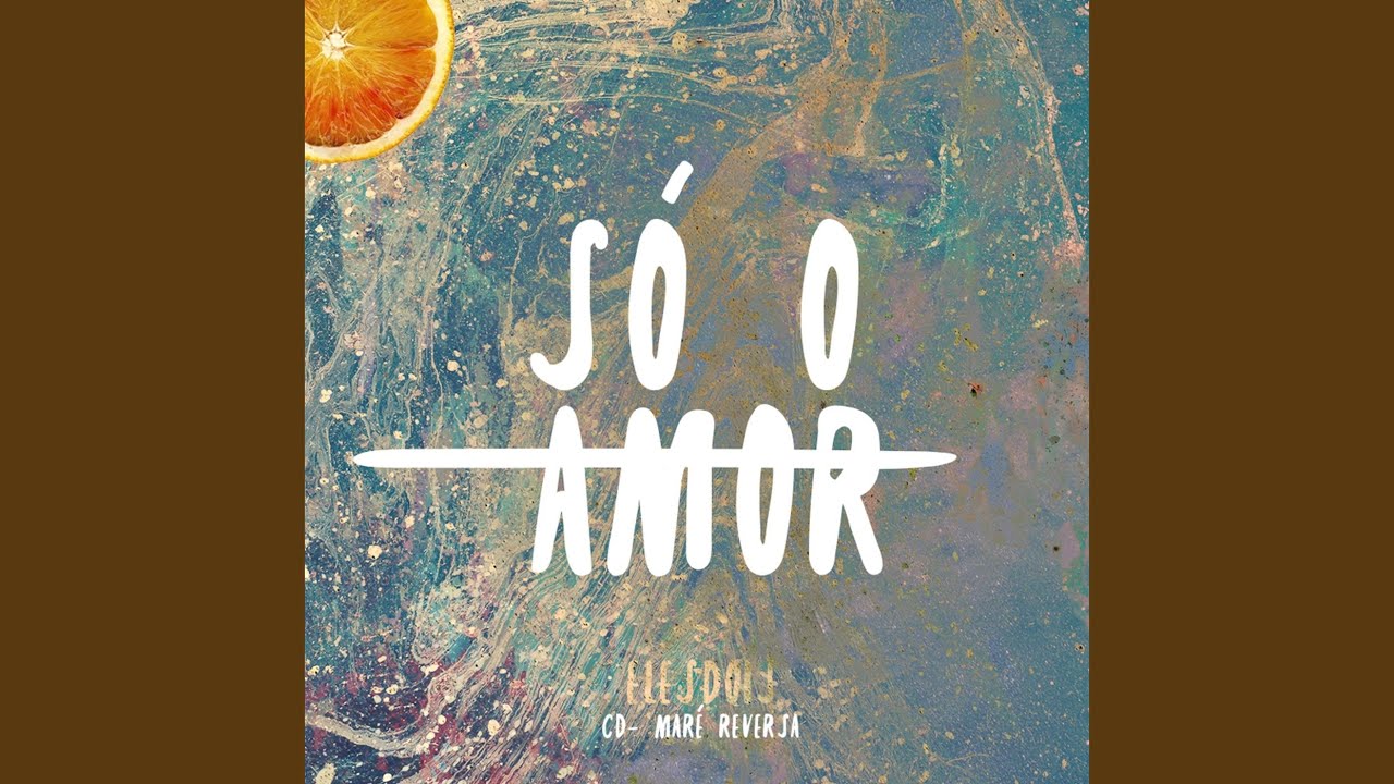 S&oacute; o Amor