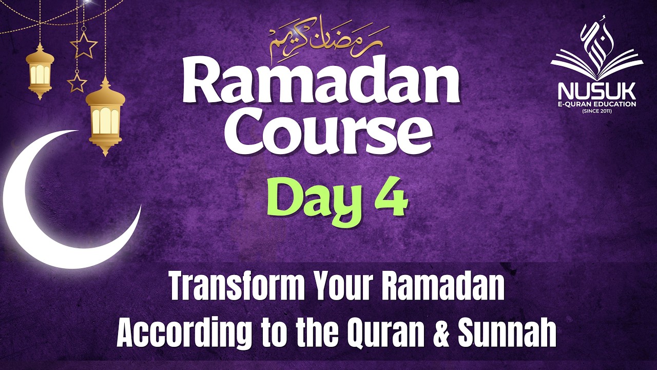 Day 4 | Ramadan Course by Nusuk e Quran Education