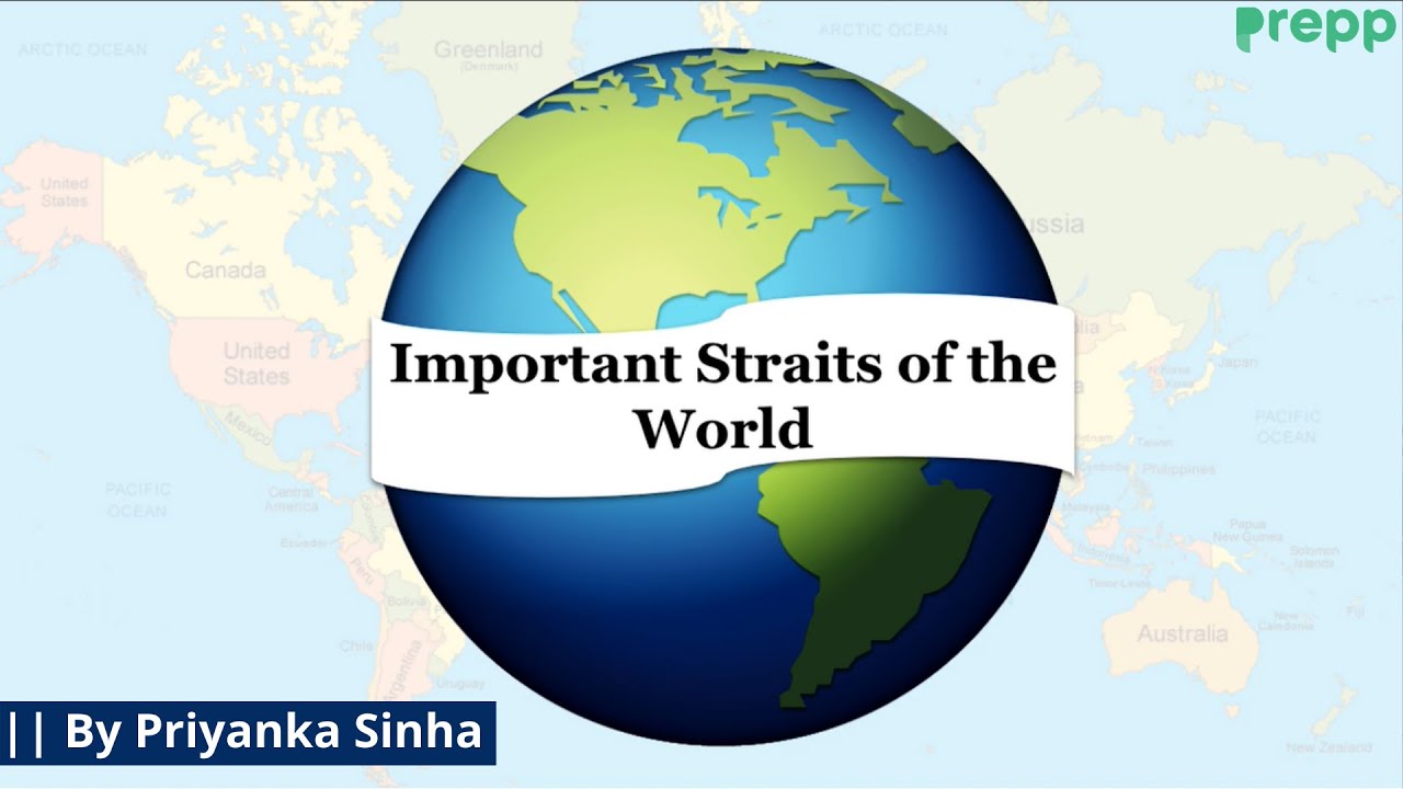 Major Straits of the World | Important topic for UPSC prelims
