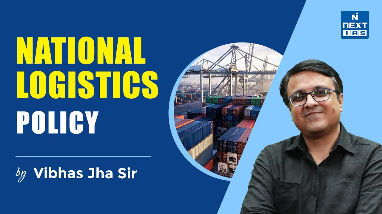 National Logistics Policy | Vibhas Jha Sir | Indian Economy | UPSC NEXT IAS
