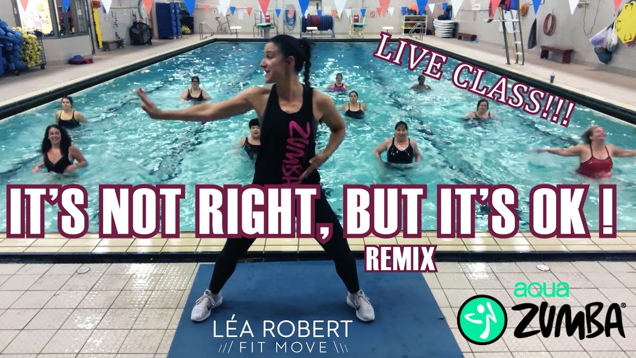 AQUA ZUMBA LIVE CLASS - Léa Robert - Its Not right but it's ok !