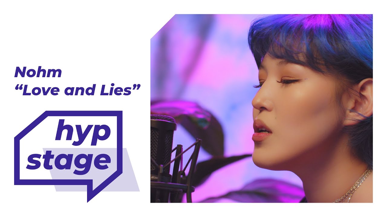 Nohm - Love and Lies (HYP stage)
