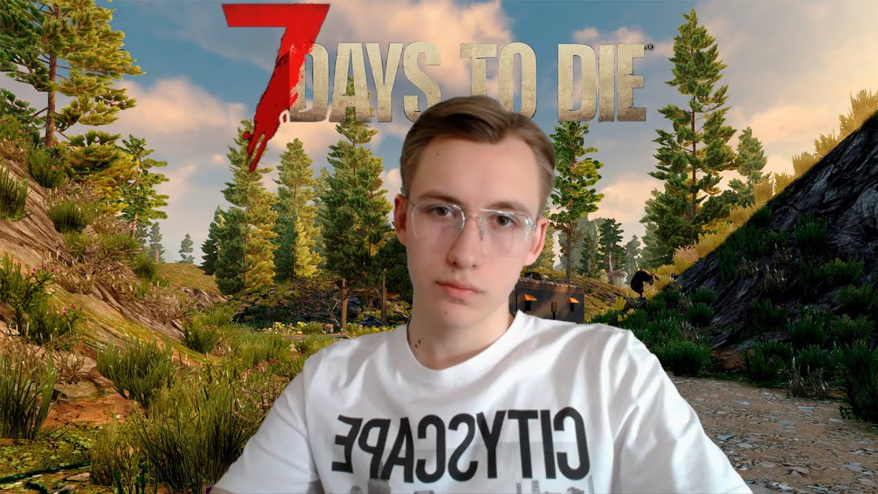 Впервые играем в 7 days to die