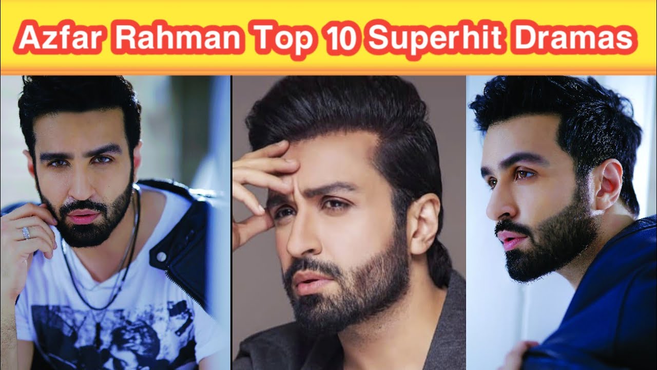 Azfar Rahman Top 10 Superhit Blockbuster Dramas List