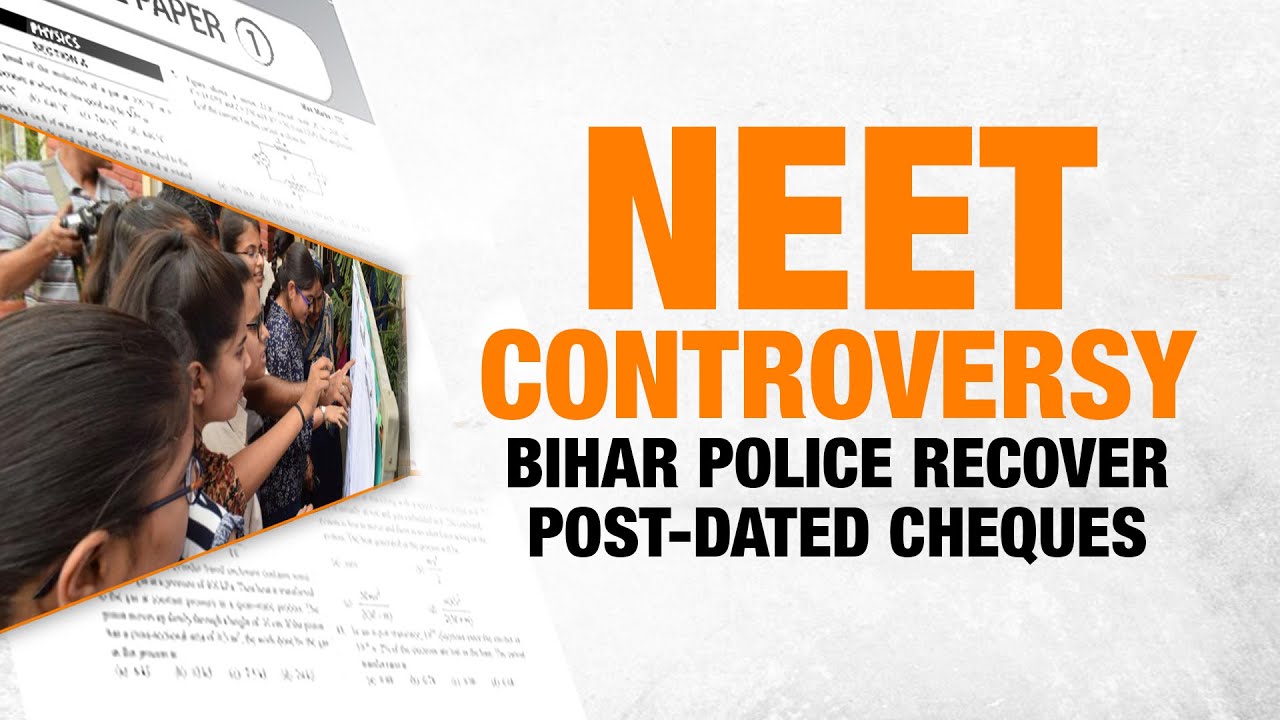 LIVE | Alleged NEET Question Paper Leak: Bihar Police Recover Post-Dated Cheques, Make Arrests|News9