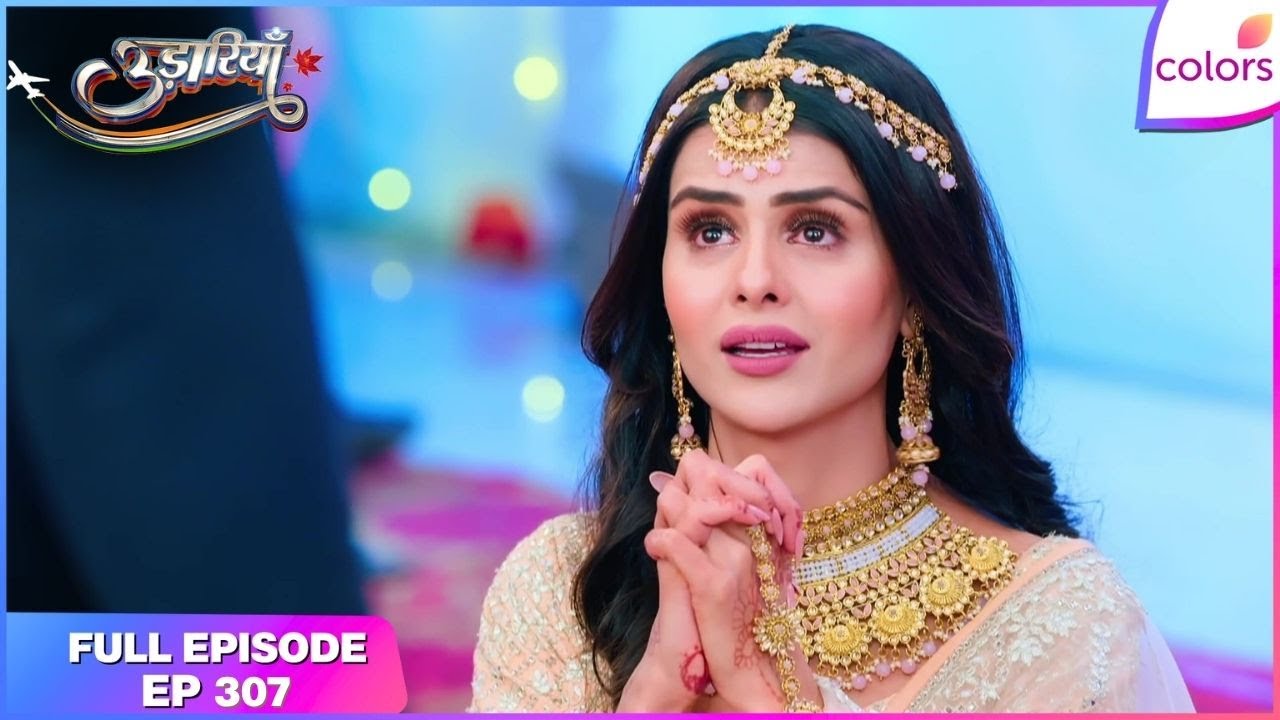 Udaariyaan | Full Episode Ep. 307 | Khushbeer's earnest plea | Colors TV