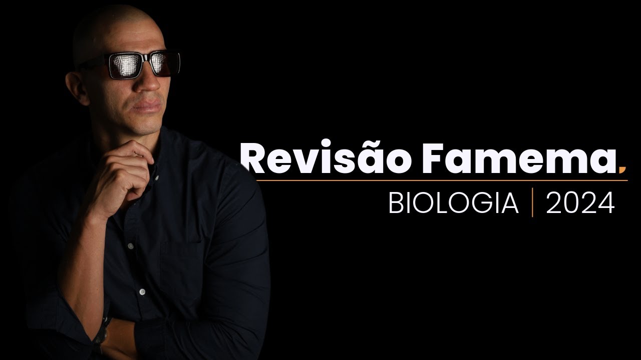REVISÃO FAMEMA | BIOLOGIA | Live #114