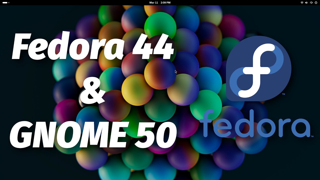 Fedora Linux 44 | Вот самые лучшие новые функции, о которых вы обязательно должны знать