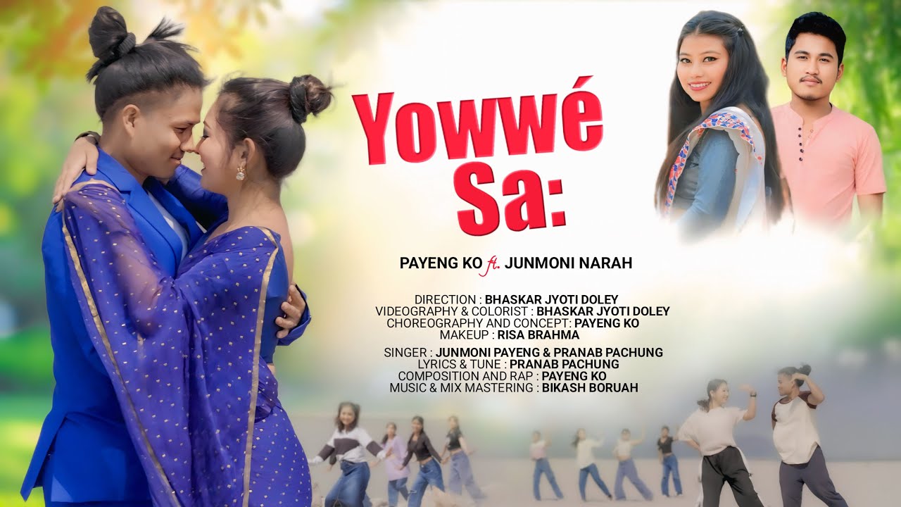 YOWWE' SA //JUNMONI PAYENG//PRANAB PACHUNG//PAYENG KO//JUNMONI NARAH//BHASKAR DOLEY//2025