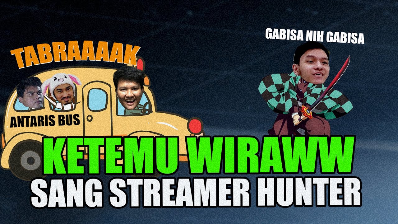KETEMU “WIRAWW” SANG STREAMER HUNTER!! GABISA NIH GABISA