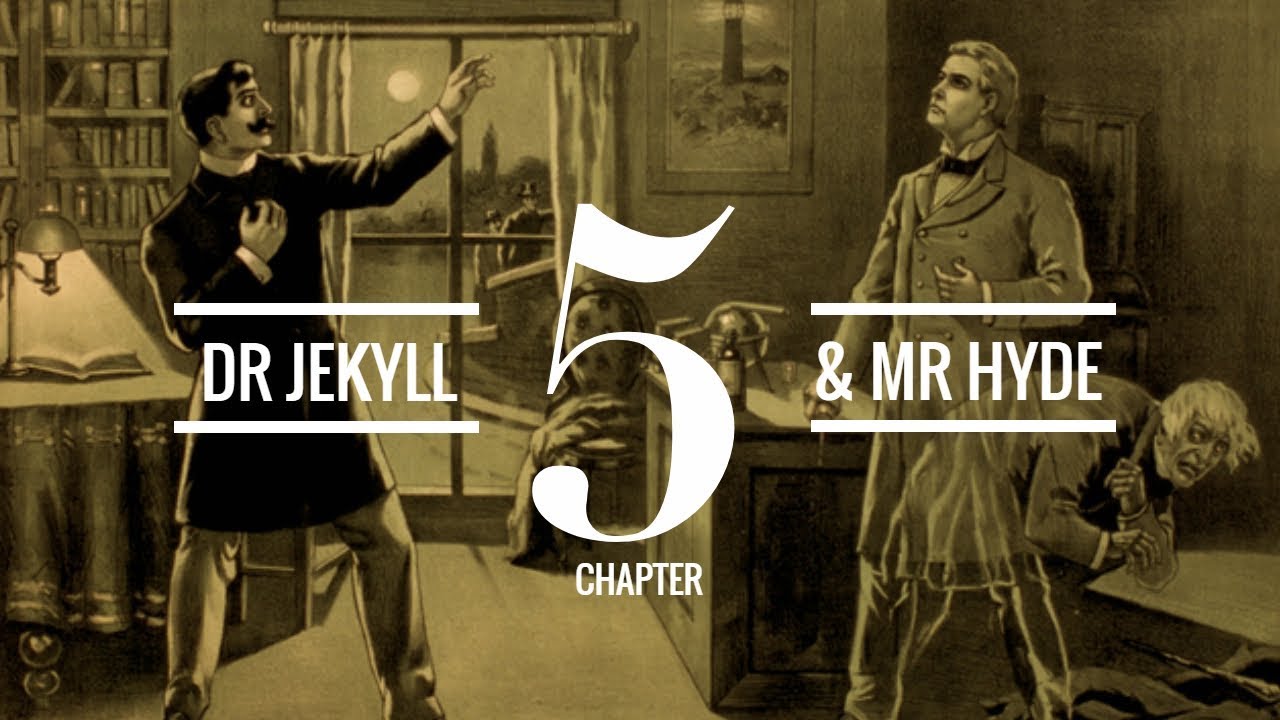 The Strange Case of Dr Jekyll and Mr Hyde (Chapter 5) | Audiobook