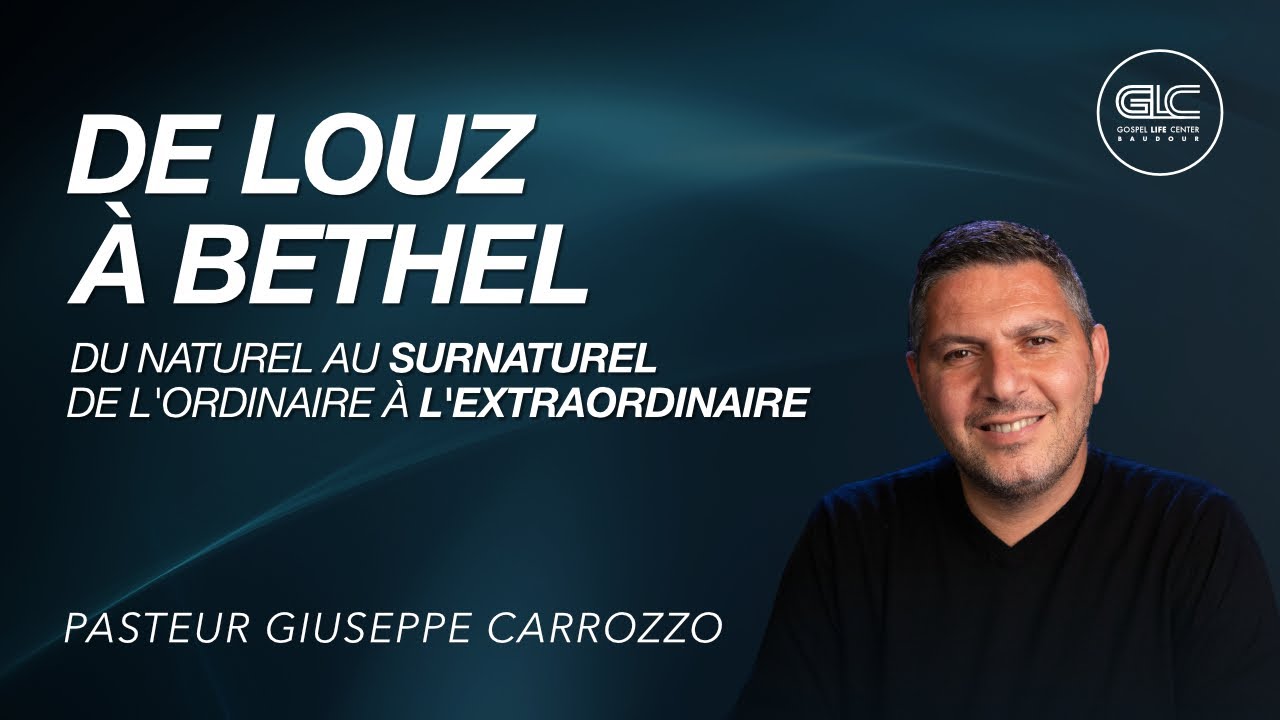 De Louz à Bethel | Du naturel au surnaturel, de l'ordinaire à l'extraordinaire Giuseppe Carrozzo