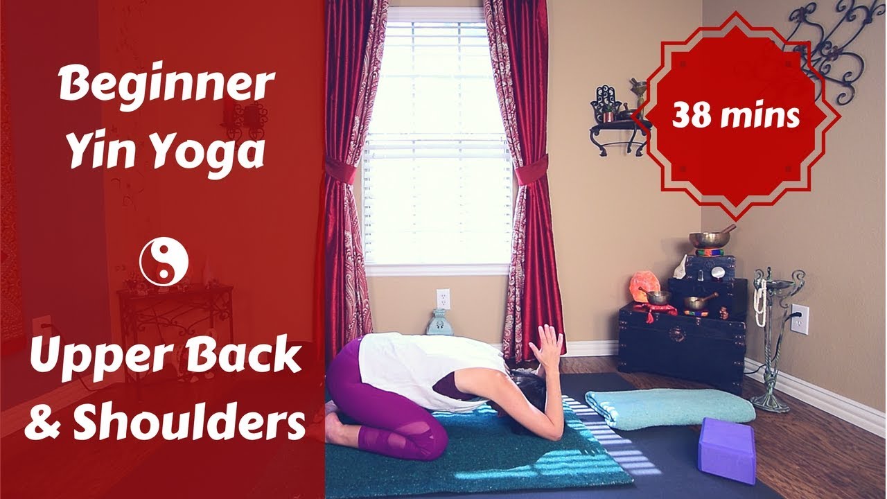 Beginner Yin Yoga for Neck, Shoulders, & Upper Back {40 mins}