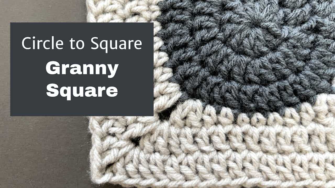 CIRCLE TO SQUARE  | Crochet Granny Square Pattern & Tutorial