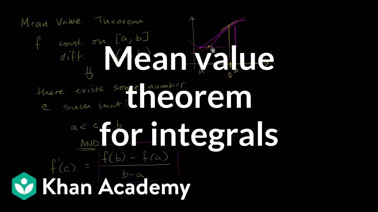 Mean value theorem for integrals | AP Calculus AB | Khan Academy