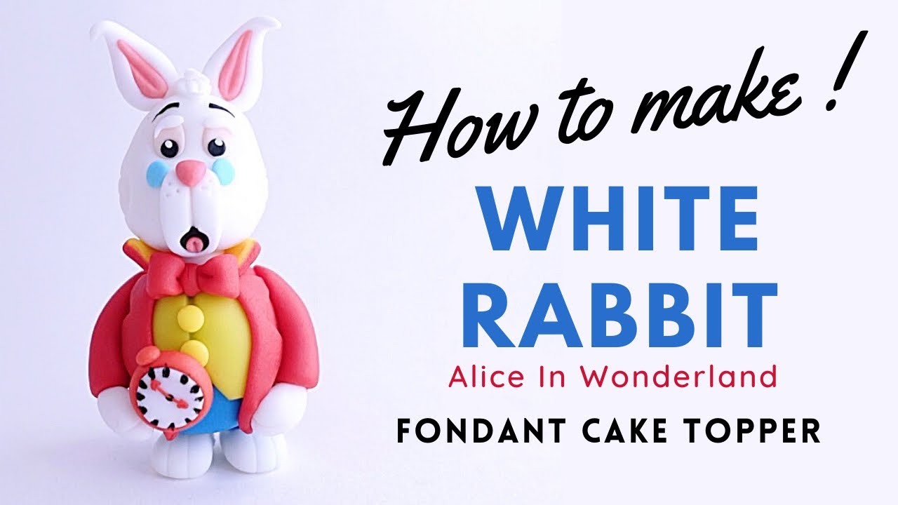 How to make WHITE RABBIT | Alice In Wonderland Theme | Fondant Cake Topper