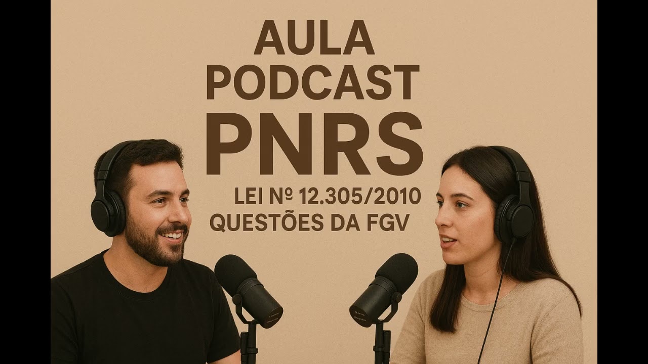 Podcast Aula: PNRS (Lei nº 12.305/2010) Descomplicada para Questões da FGV
