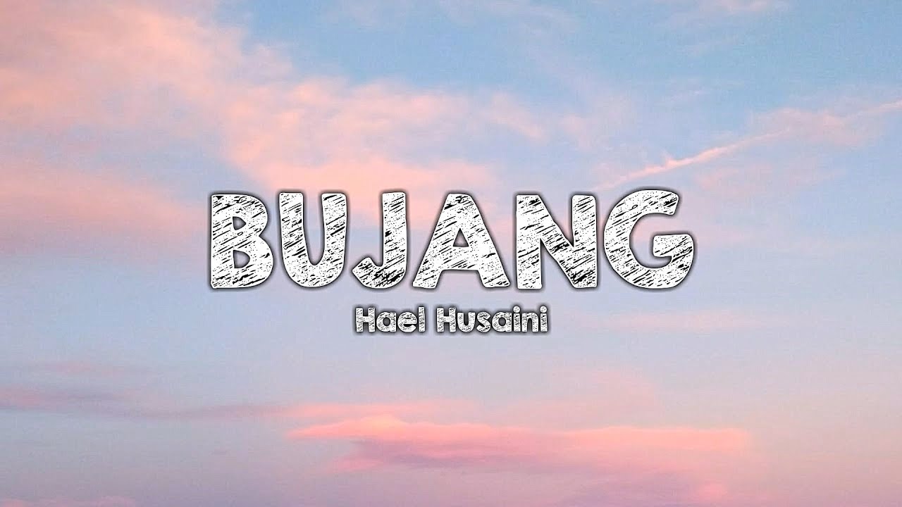 Hael Husaini - Bujang (Lirik)