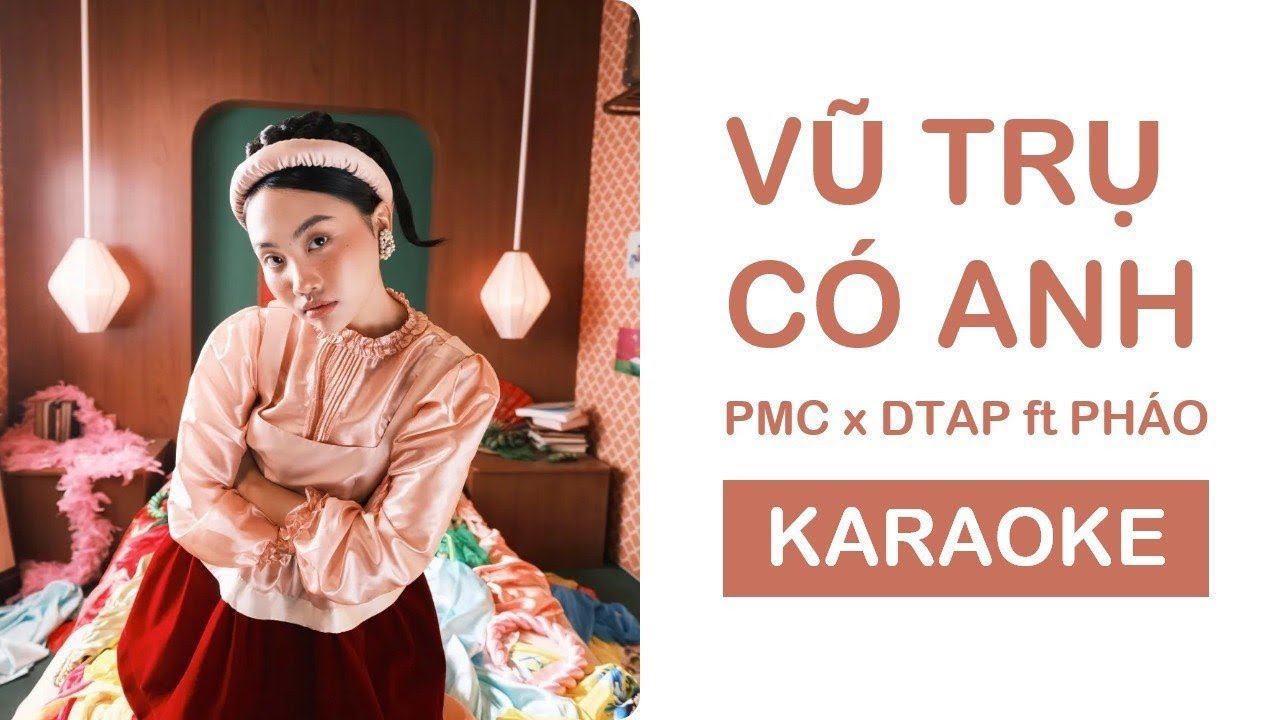 VŨ TRỤ CÓ ANH Karaoke (Phương Mỹ Chi x DTAP ft PHÁO)