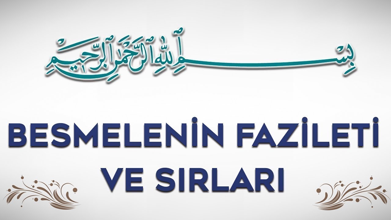 BESMELENİN FAZİLETİ VE SIRLARI