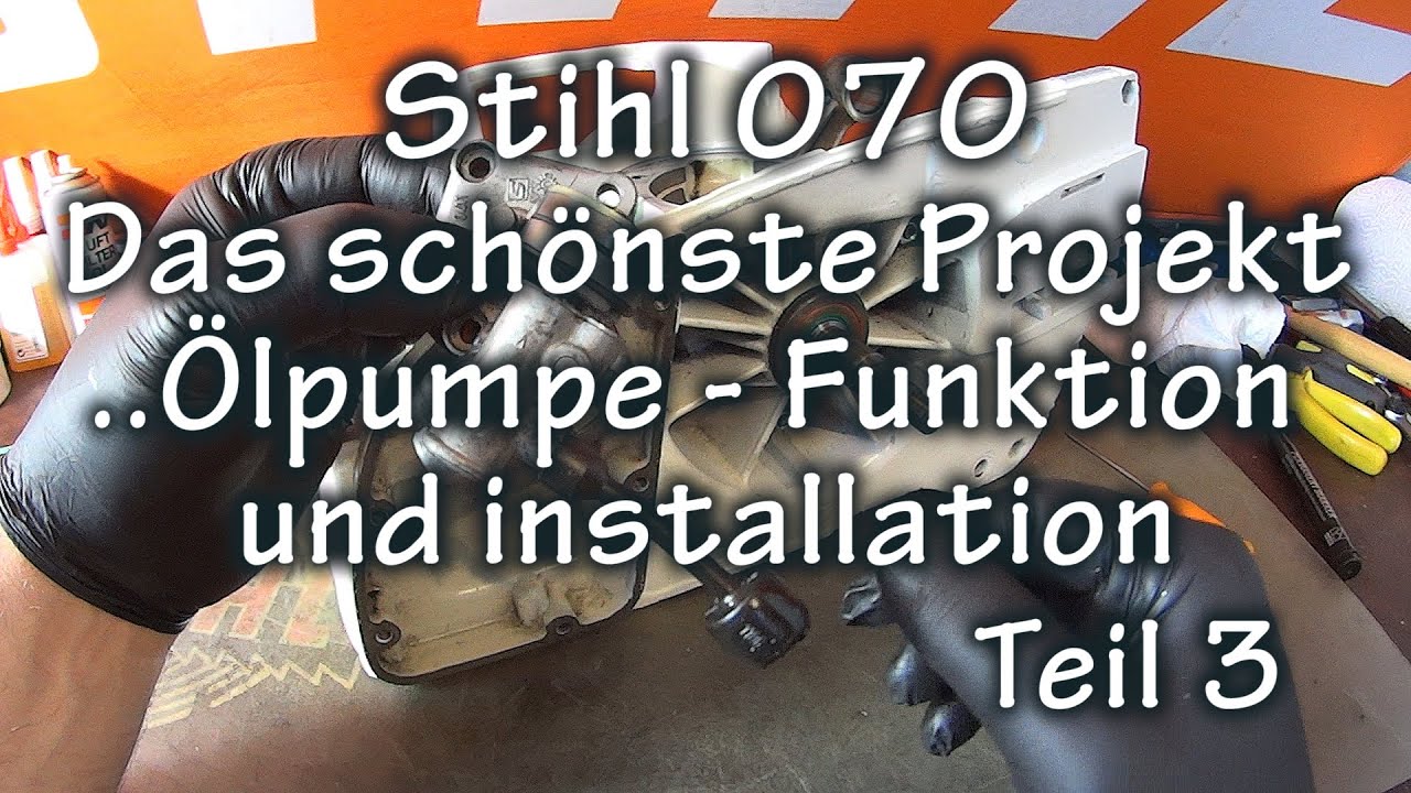 Stihl 070 - Das schönste Projekt - Ölpumpe - Funktion und Einbau - Teil 3 -  Oil Pump Install