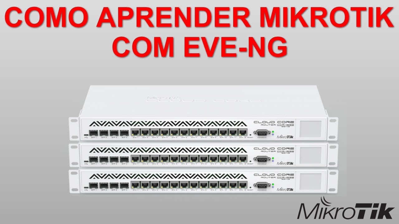 COMO APRENDER MIKROTIK COM MAQUINA VIRTUAL, USANDO EVE-NG PARA SIMULAÇÃO DE AMBIENTE. CONFIGURAÇÃO