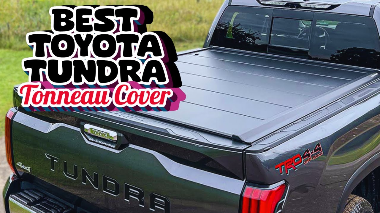 Top 5 Best Tonneau Covers for Toyota Tundra (2025 Review)