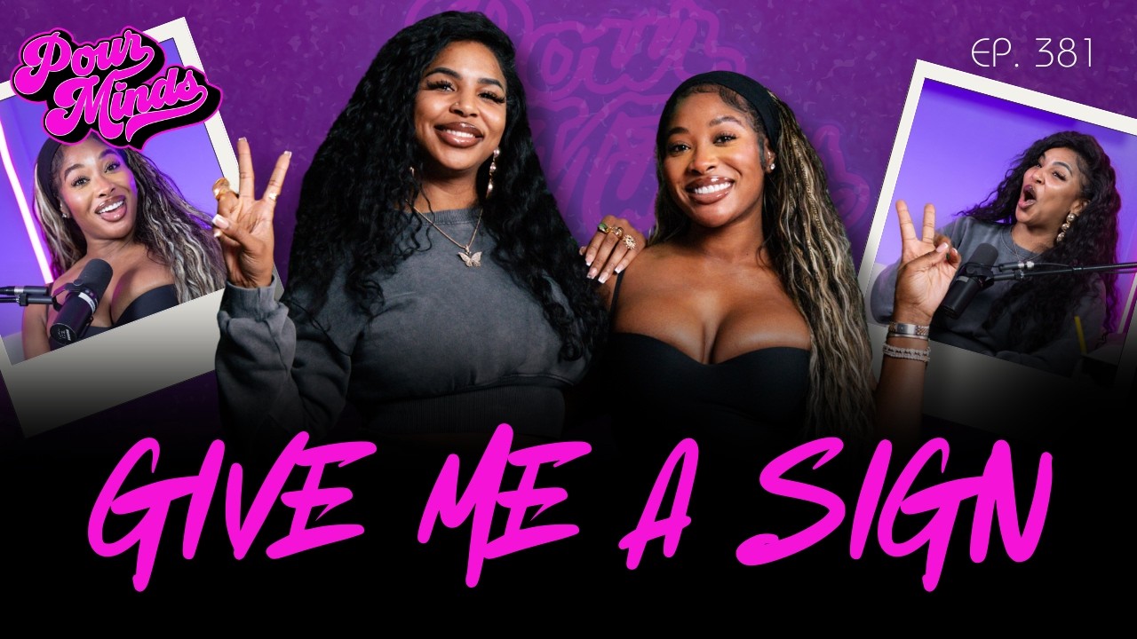 Pour Minds | Episode 381: Give Me A Sign