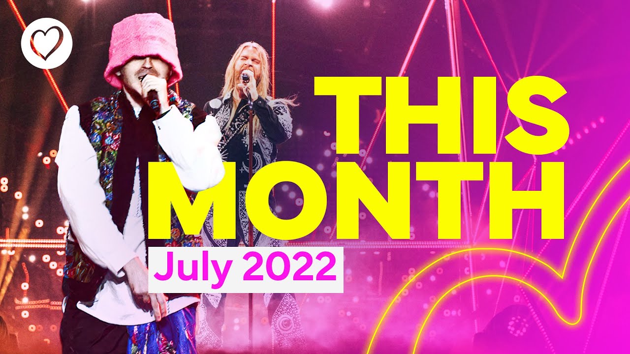 Eurovision This Month - July 2022 - Eurovision Song Contest News