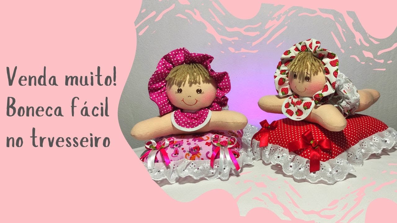 Faça e venda essa linda bonequinha no travesseiro é fácil