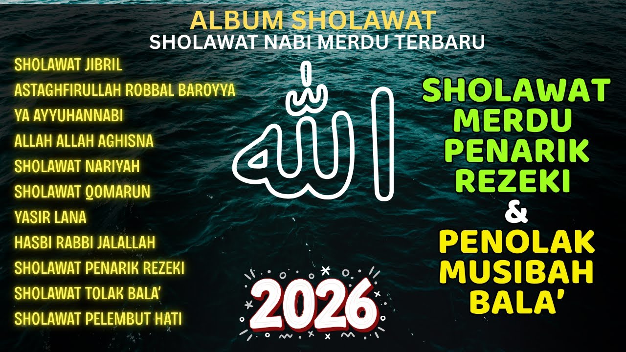 SHOLAWAT NABI TERBARU 2026,  SHOLAWAT JIBRIL PENARIK REZEKI MERDU